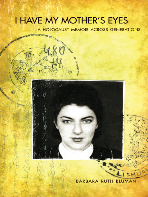 Title details for I Have My Mother's Eyes by Barbara Ruth Bluman - Available